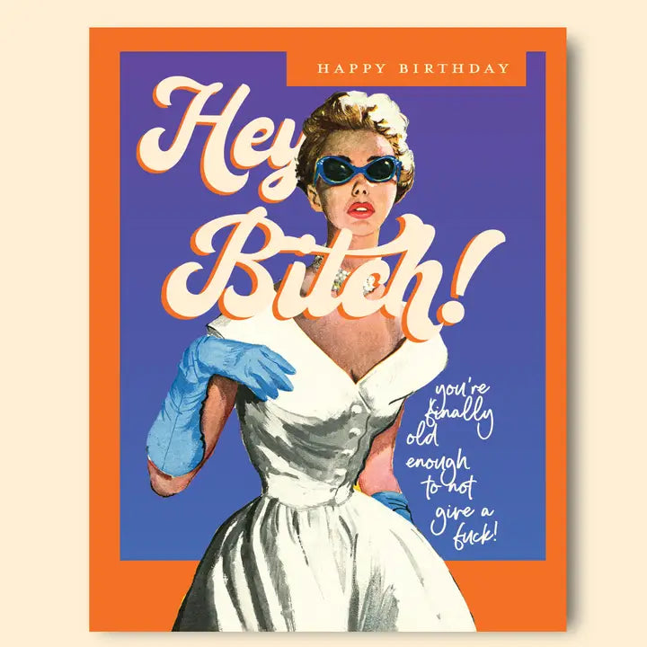 Hey B**ch! Birthday Card
