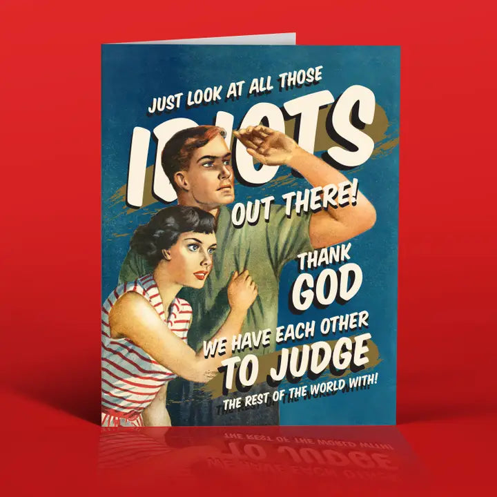 Those Idiots Out There Card