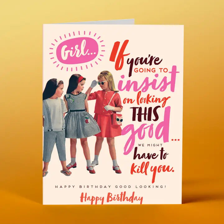 Looking Good Birthday Card