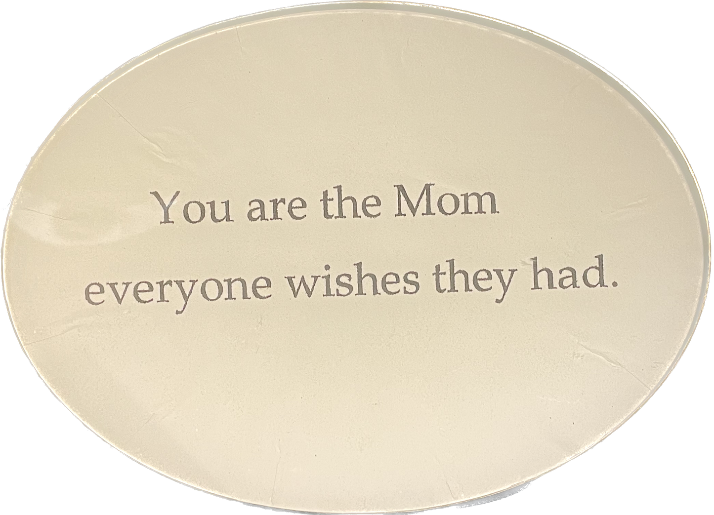 You are the mom...Oval Decoupage Tray